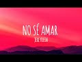 JERE KLEIN - NO SE AMAR (Letra/Lyrics) | ENFASIS