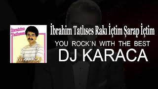 İbrahim Tatlıses - Rakı İçtim Şarap İçtim (Yaz Demedim) [DJ KARACA REMIX] Resimi