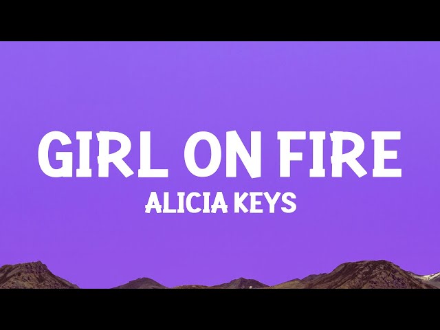 @AliciaKeys - Girl on Fire (Lyrics) class=