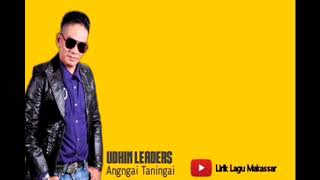 Lirik lagu ANGNGAI TANINGAI by UDHIN LEADERS