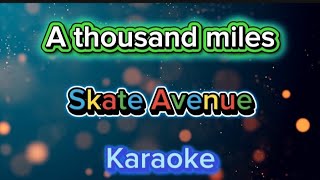 A thousand miles karaoke - Skate Avenue