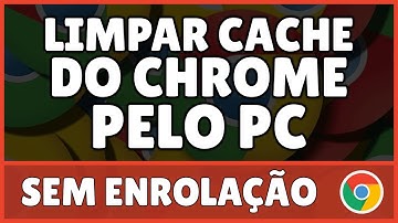 Como Limpar Cache do Chrome Pelo PC 2023