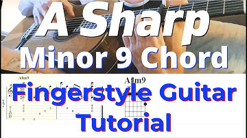 A Sharp Minor 9 Chord | Fingerstyle Guitar Tutorial + TABS, Sheet Music