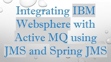 Integrating IBM Websphere with Active MQ using JMS and Spring JMS