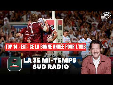 La 3e mi-temps Sud Radio / Top 14 : Est-ce la bonne année pour l'UBB