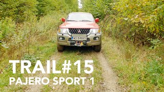#15 • Mitsubishi Pajero Sport 1 • 3.0 V6 • Off Road Trails • Śladem Wierzb 24.0