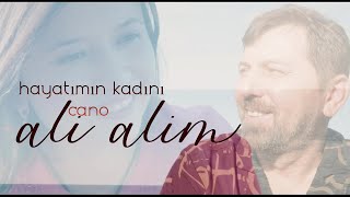 Ali Alim - Hayatımın Kadını -Cano Resimi