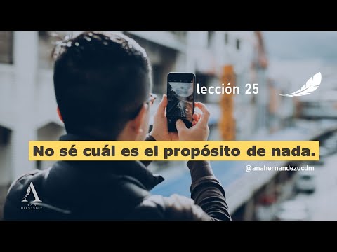 Lección 25 Un Curso de Milagros