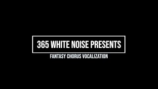 FANTASY CHORUS VOCALIZATION | Harmony Sounds For Relaxing, Focus or Sleep | White Noise 10 Hours