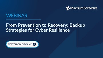 From Prevention to Recovery: Mastering Backup Strategies for Cyber Resilience | Macrium Webinar