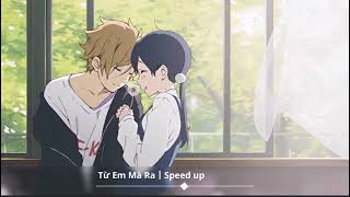 Từ Em Mà Ra - Lil Zpoet Ft. Đức Anh Speed Up
