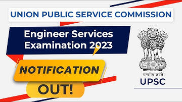 UPSC ESE 2023 Notification | ESE 2023 Expected Vacancies | Engineering Services 2023 Notification