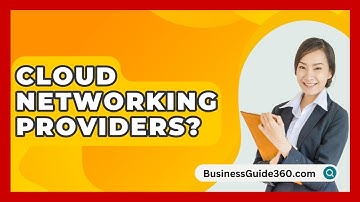 Cloud Networking Providers? - BusinessGuide360.com