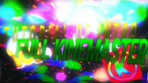 TUTORIAL DE COMO FAZER INTRO DORGAS FULL KINEMASTER