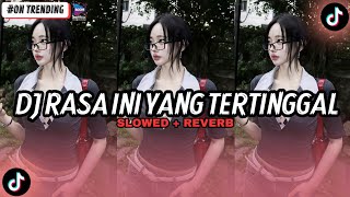 Download lagu Dj Rasa Ini Yang Tertinggal ( Slowed   Reverd )🎧