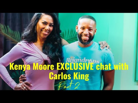 Part 2 of the Kenya Moore x Carlos King Interview