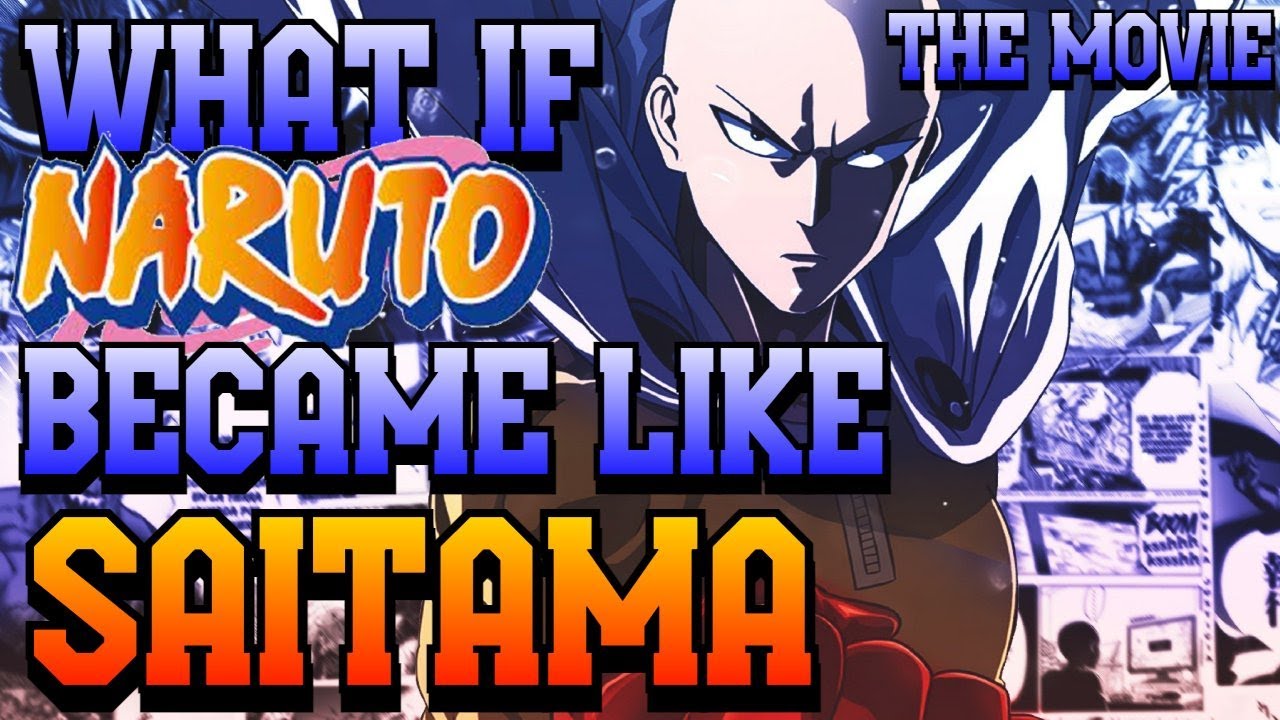 What If Naruto Became like Saitama The Movie ( Op Naruto ) Dr Kahu-Verse