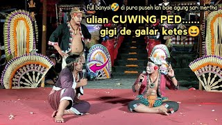 ulian CUWING PED gigi palsu De galar mekeber🤣 pondal cedok ngakakkkk bungker😆