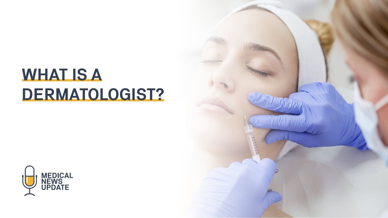 What is a Dermatologist? YouTube