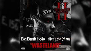 Big Bank Holly &amp; Krayzie Bone - Wasteland