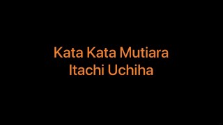 Kata Kata Mutiara Untuk Memotivasi Diri “Itachi Uchiha”