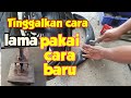 Tinggalkan cara lama pakai cara baru