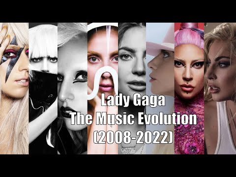 Lady Gaga The Music Evolution 2008 2022