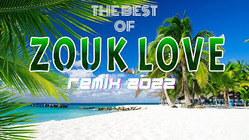 KOMPA ZOUK  remix MIX 2022 ✨  ZOUK LOVE REMIX 2022 - PART 4