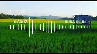 X-CRUZ -Kuda Ulun [Official Audio ]
