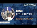 Culte dadoration du dimanche 12 mai 2024