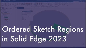Ordered Sketch Regions in Solid Edge 2023