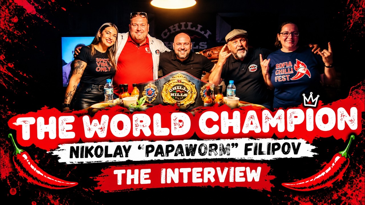 🔥 THE WORLD CHAMPION | Nikolay “PapaWorm” Filipov – Ексклузивно интервю | Chilli Hills