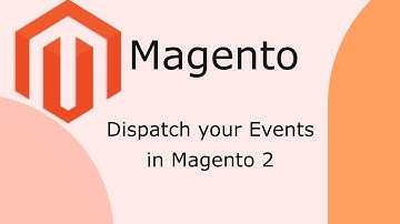 Dispatch your own events in Magento 2