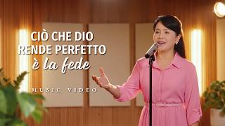 Cantico cristiano – Ciò che Dio rende perfetto è la fede