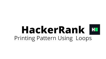 Printing Pattern Using Loops  || HackerRank Solution