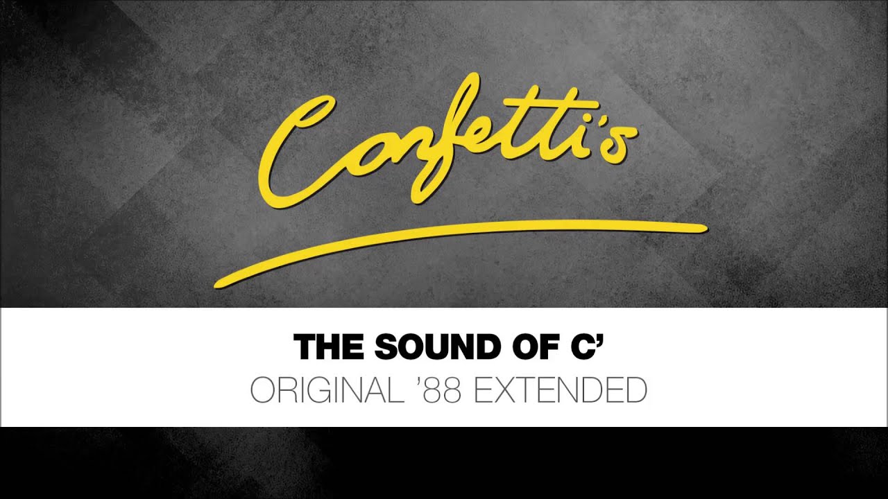 Confetti's - The Sound Of C' - Original '88 Extended