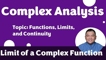 Limit of a Complex Function || Functions, Limits, and Continuity || Complex Analysis