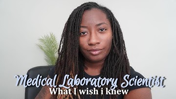 What I wish I knew before becoming a Medical Laboratory Scientist? | q&a