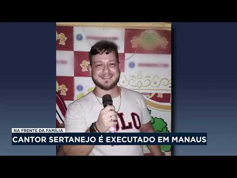 Cantor sertanejo é morto com 10 tiros em Manaus