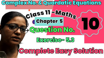 Q10 Ex-5.3 Complex Number & Quadratic Equations Class11 Chapter 5th Maths CBSE By Poonam Garg