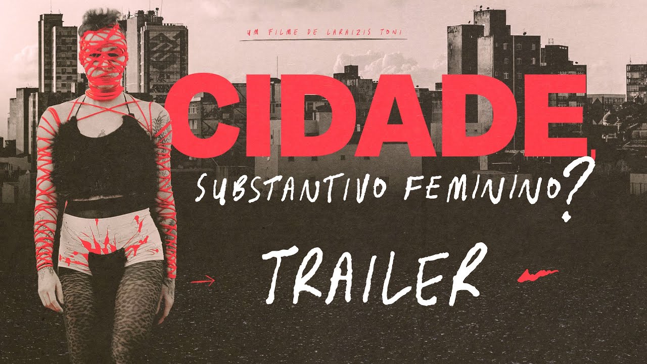 Cidade, Substantivo Feminino? [trailer]