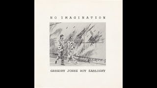 Gregory Jones, Roy Sablosky, No Imagination [CP-069]