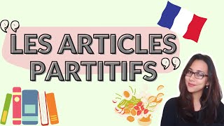 PARTITIVE ARTICLES in French | Les articles PARTITIFS | French GRAMMAR Explained