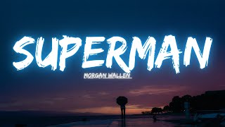 Morgan Wallen - Superman (Lyric Video)