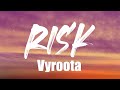 Vyroota - Risk (Lyrics Video)