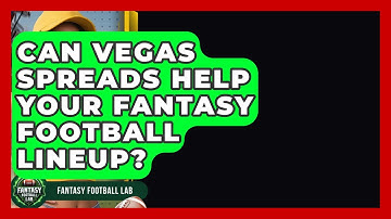Can Vegas Spreads Help Your Fantasy Football Lineup? - Fantasy Football Lab