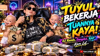 TUYUL BEKERJA, TUANNYA KAYA! - KAM LD MUSIC | DJ REMIX DANGDUT RAP | Lagu Terbaru 2026 (@kamldMusic)
