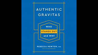 Authentic Gravitas: Who Stands Out and Why - Rebecca Newton