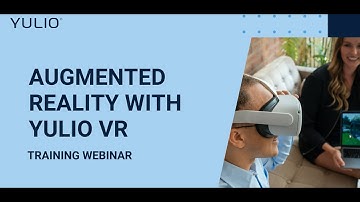 Yulio Webinar: Augmented Reality with Yulio VR