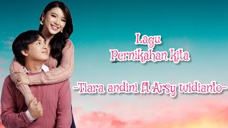 Lagu pernikahan kita - Tiara andini, Arsy widianto Lirik lagu